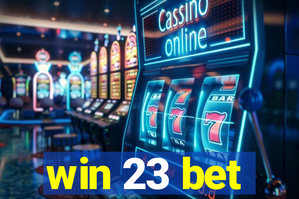 win 23 bet